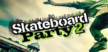 Skateboard Party 2